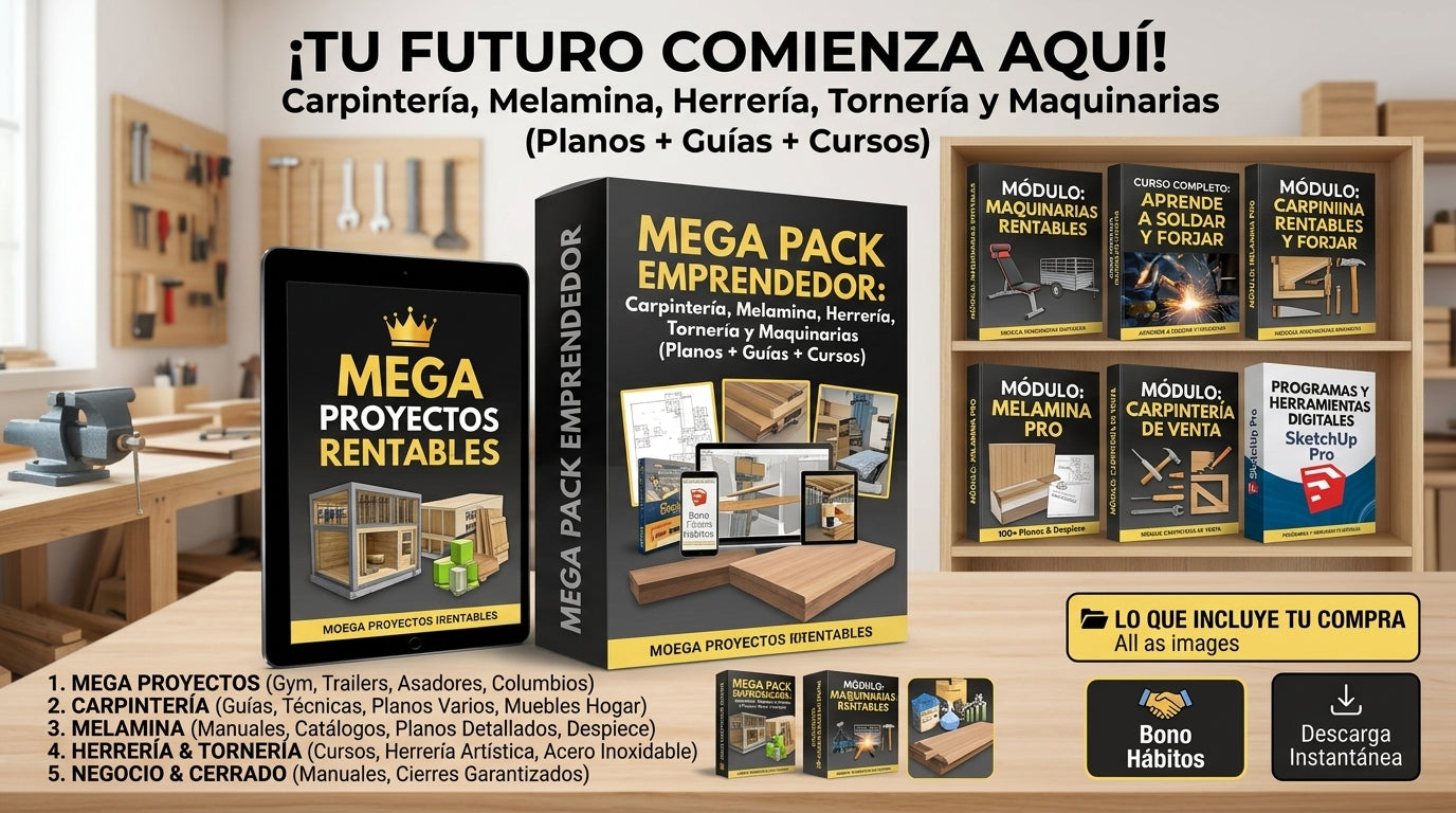 MEGA PACK EMPRENDEDOR: Carpintería, Melamina, Herrería, Tornería y Maquinarias (Planos + Guías + Cursos)